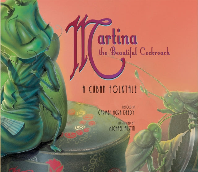 Book cover of: Martina the Beautiful Cockroach. By: Carmen Agra Deedy