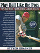 Book cover of: Play Ball Like the Pros. By: Steven Krasner