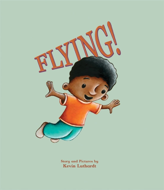 Book cover of: Flying!. By: Kevin Luthardt
