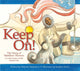 Book cover of: Keep On!. By: Deborah Hopkinson