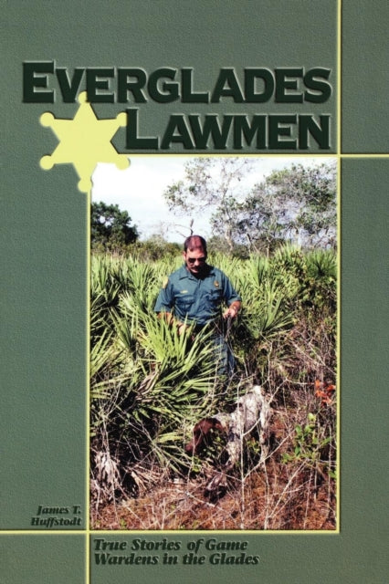 Book cover of: Everglades Lawmen. By: Jim Huffstodt