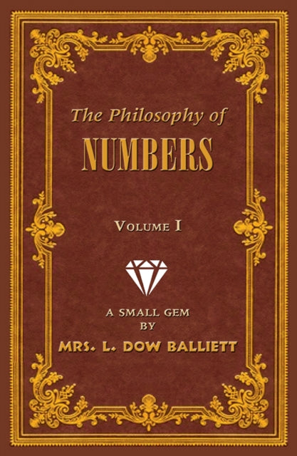 The Philosophy of Numbers Volume 1