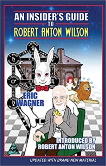 Book cover of: Insider's Guide to Robert Anton Wilson. By: Eric Wagner