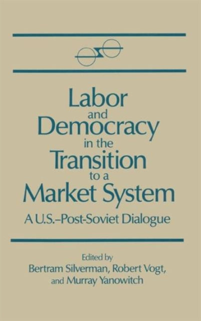 Book cover of: Labor and Democracy in the Transition to a Market System. By: Bertram Silverman