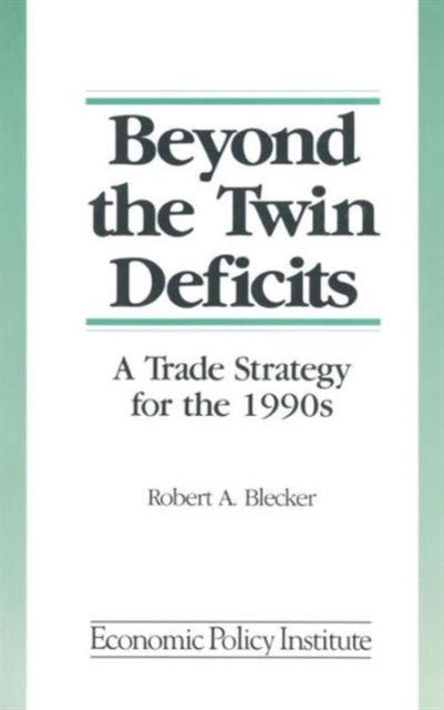 Book cover of: Beyond the Twin Deficits: A Trade Strategy for the 1990's