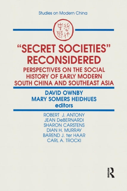 Book cover of: Secret Societies Reconsidered: Perspectives on the Social History of Early Modern South China and Southeast Asia