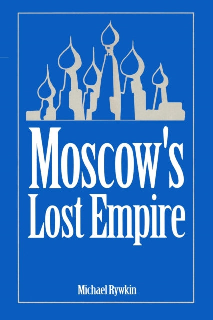 Book cover of: Moscow's Lost Empire