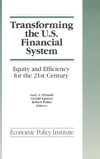 Book cover of: Transforming the U.S. Financial System: An Equitable and Efficient Structure for the 21st Century
