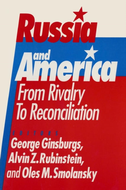 Book cover of: Russia and America: From Rivalry to Reconciliation. By: George Ginsburgs