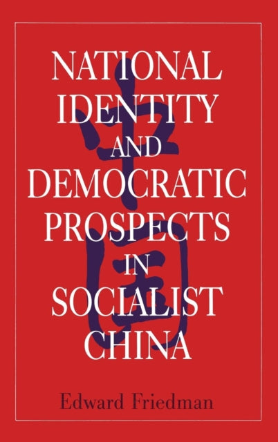Book cover of: National Identity and Democratic Prospects in Socialist China