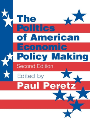 The Politics of American Economic Policy Making