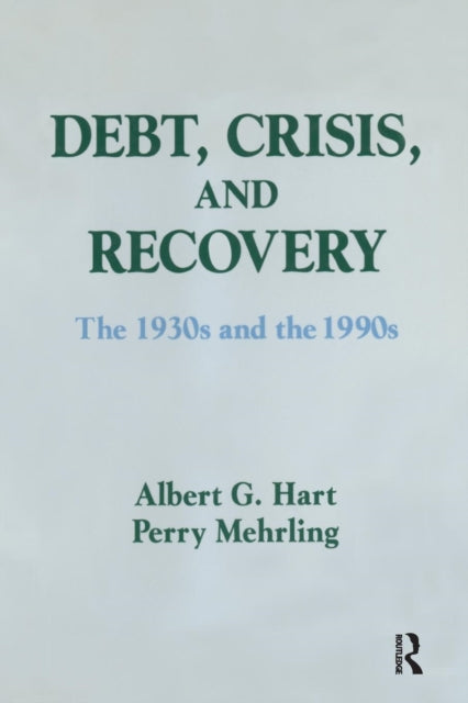 Book cover of: Debt, Crisis and Recovery: The 1930's and the 1990's