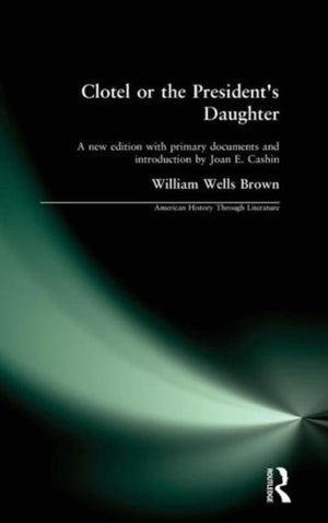 Clotel, or the President's Daughter