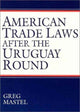 Book cover of: American Trade Laws After the Uruguay Round