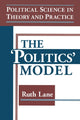 Book cover of: Political Science in Theory and Practice: The Politics Model. By: Ruth Lane