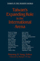Book cover of: Taiwan's Expanding Role in the International Arena: Entering the United Nations