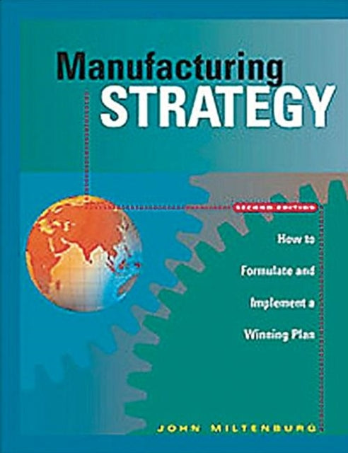 Book cover of: Manufacturing Strategy. By: John Miltenburg