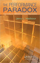 Book cover of: Performance Paradox. By: Jerry L. Harbour