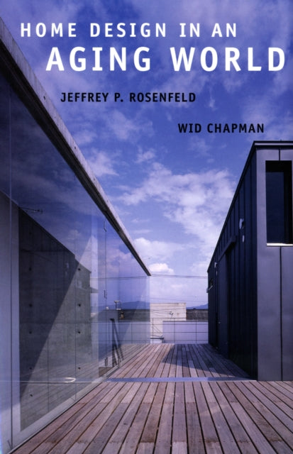 Book cover of: Home Design in an Aging World. By: Chapman, Wid/ Rosenfeld, Jeffrey P., Jeffrey P. Rosenfeld