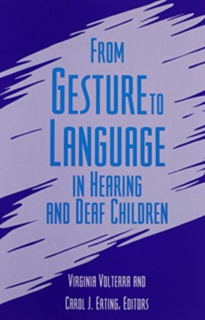 Book cover of: From Gesture to Language in Hearing and Deaf Children