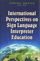 Book cover of: International Perspectives on Sign Language Interpreter Education