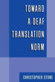 Book cover of: Toward a Deaf Translation Norm. By: Christopher Stone
