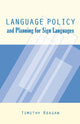 Book cover of: Language Policy and Planning for Sign Languages. By: Timothy G. Reagan