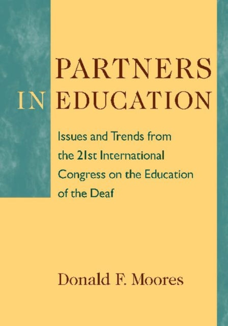 Book cover of: Partners in Education - Issues and Trends from the 21st International Congress on the Education of the Deaf. By: International Congress on Education of the Deaf (21st 2010 Vancouver, B.C.)