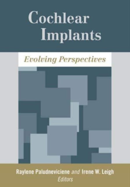 Book cover of: Cochlear Implants - Evolving Perspectives. By: Raylene Paludneviciene