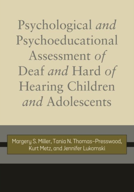 Book cover of: Psychological and Psychoeducational Assessment of Deaf and Hard of Hearing Children and Adolescents. By: Margery Staman Miller