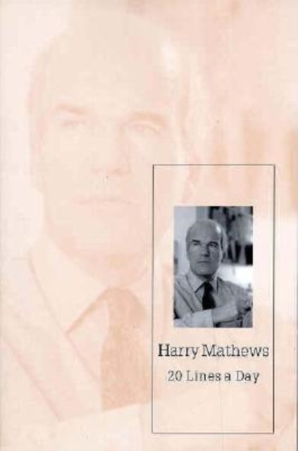 Book cover of: 20 Lines a Day. By: Harry Mathews
