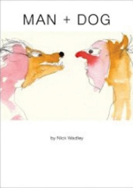 Book cover of: Man + Dog. By: Nicholas Wadley