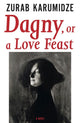 Book cover of: Dagny, or a Love Feast. By: Zurab Karumidze