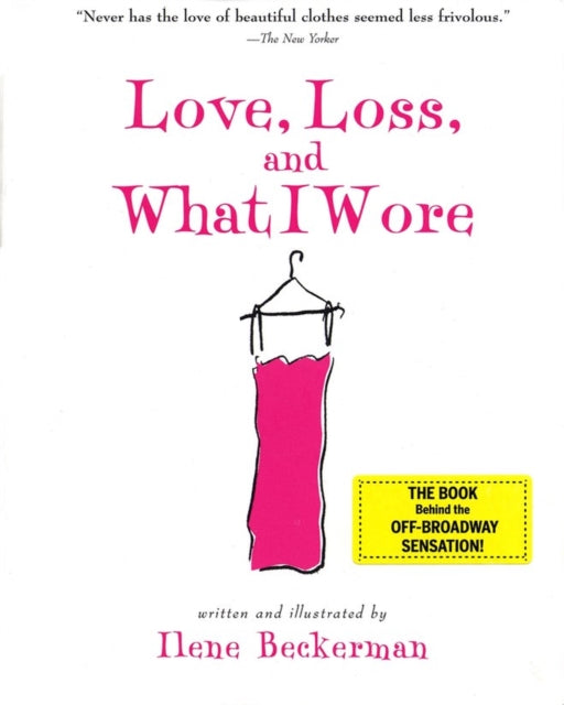 Book cover of: Love, Loss, and What I Wore. By: Ilene Beckerman
