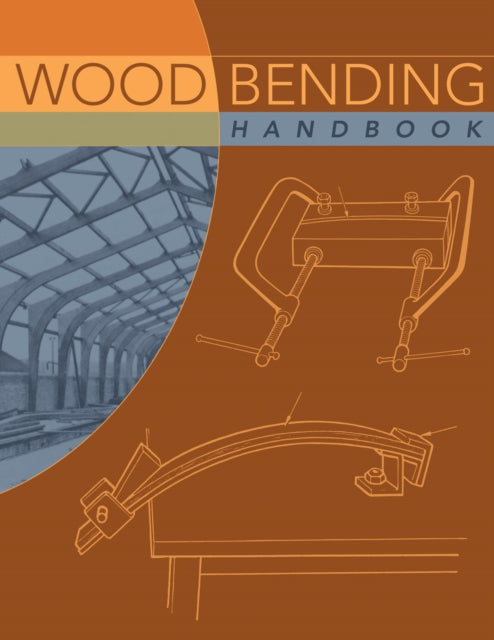 Book cover of: Wood Bending Handbook. By: W. C. Stevens