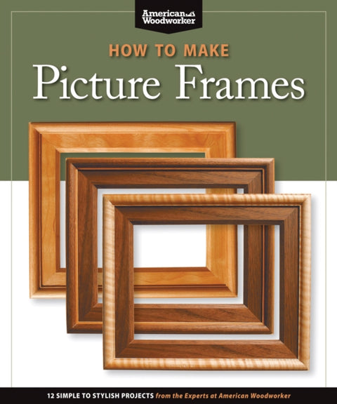 How to Make Picture Frames (Best of AW)