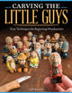 Book cover of: Carving the Little Guys. By: Keith Randich