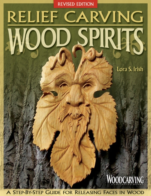 Book cover of: Relief Carving Wood Spirits, Revised Edition. By: Lora S. Irish