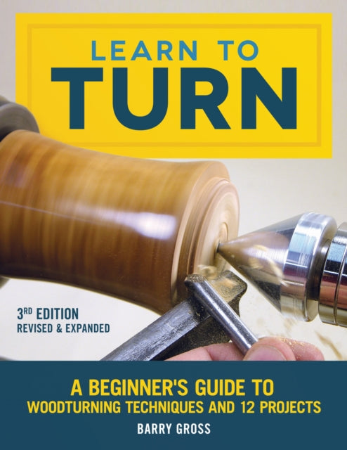Book cover of: Learn to Turn, Revised & Expanded 3rd Edition. By: Barry Gross