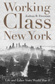 Book cover of: Working-Class New York. By: Joshua B. Freeman