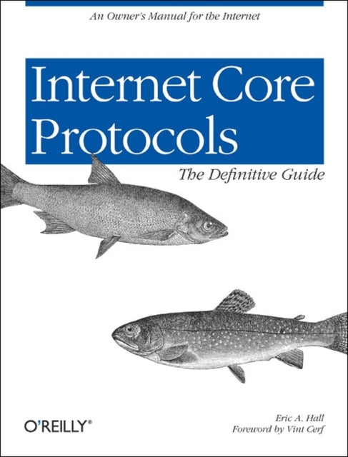 Book cover of: Internet Core Protocols: The Definitive Guide. By: Eric A. Hall