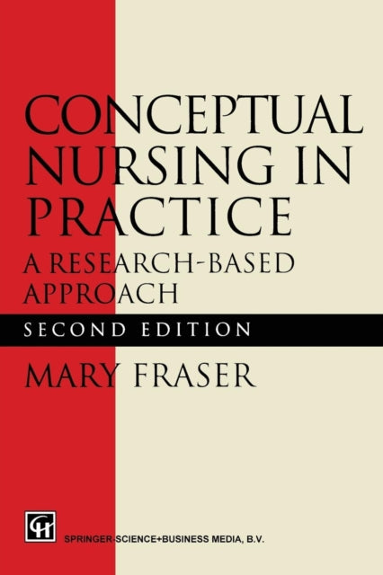 Book cover of: Conceptual Nursing in Practice. By: Mary Fraser