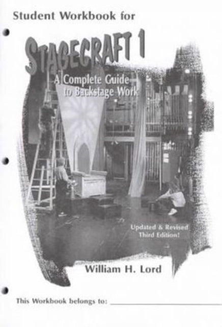 Book cover of: Stagecraft 1 Student Workbook. By: William H. Lord