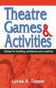 Book cover of: Theatre Games & Activities. By: Lynda A. Topper