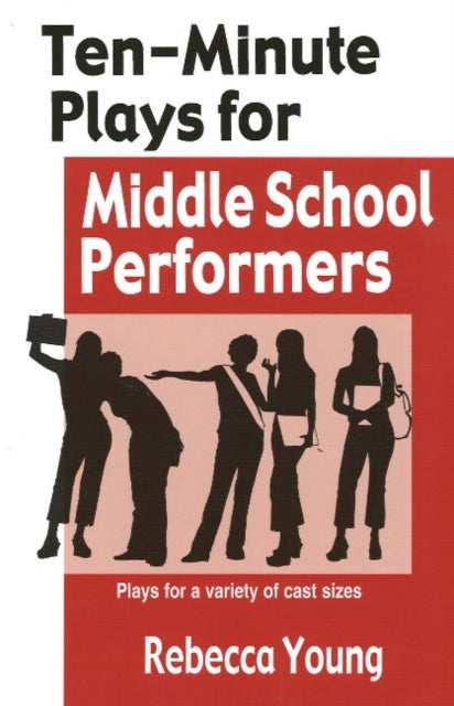 Book cover of: Ten-Minute Plays for Middle School Performers. By: Rebecca Young