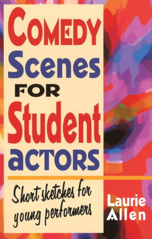 Comedy Scenes for Student Actors