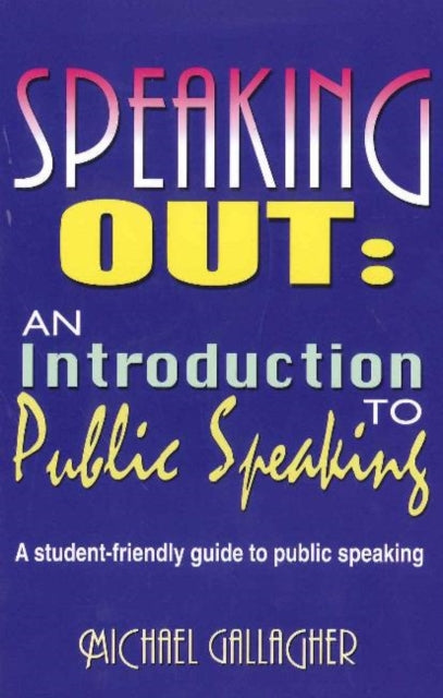 Book cover of: Speaking Out: An Introduction to Public Speaking. By: Michael Gallagher