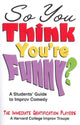 Book cover of: So You Think You're Funny?. By: Immediate Gratification Players (Comedy troupe)