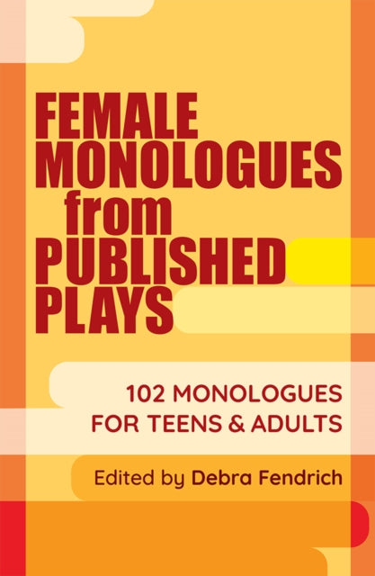 Book cover of: Female Monologues from Published Plays. By: Debra Fendrich