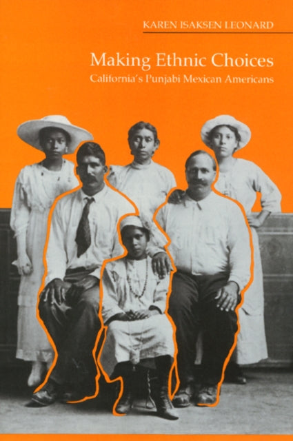 Book cover of: Making Ethnic Choices. By: Karen Isaksen Leonard